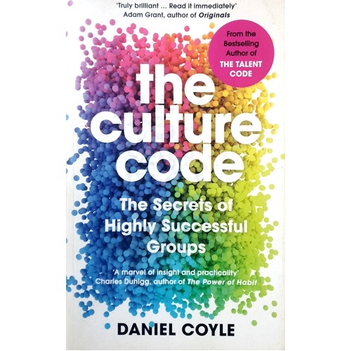 The Culture Code. The Secrets Of Highly Successful Groups