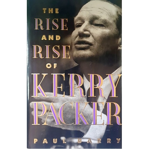 The Rise And Rise Of Kerry Packer