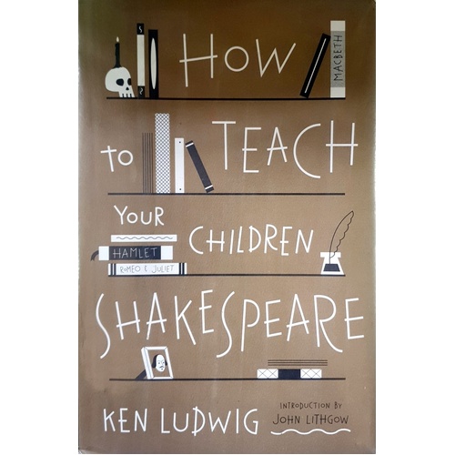 How To Teach Your Children Shakespeare