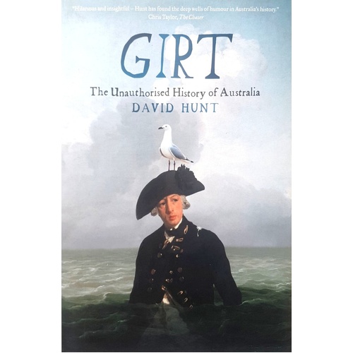 Girt. The Unauthorised History Of Australia