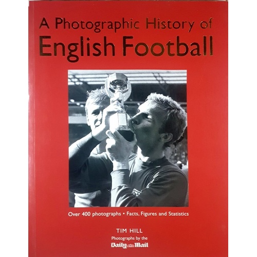 A Photographic History Of English Football