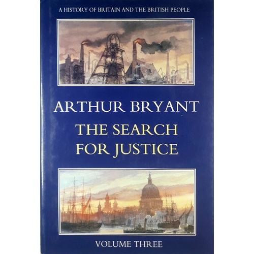 Search For Justice. A History Of Britain And The British People (Volume 3)