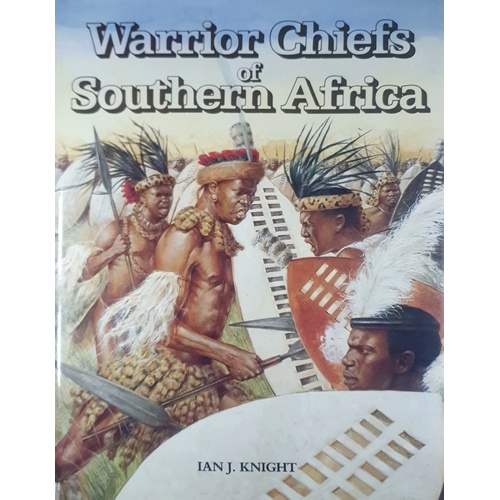 Warrior Chiefs Of Southern Africa