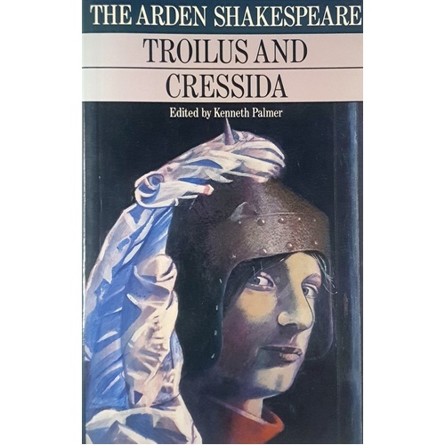 The Arden Shakespeare. Troilus And Cressida