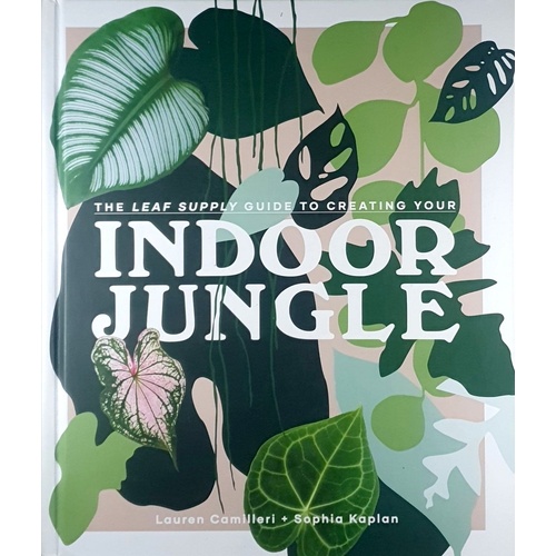 Leaf Supply. Guide To Creating Your Indoor Jungle