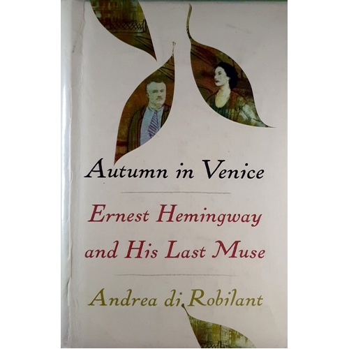 Autumn In Venice. Ernest Hemingway And His Last Muse