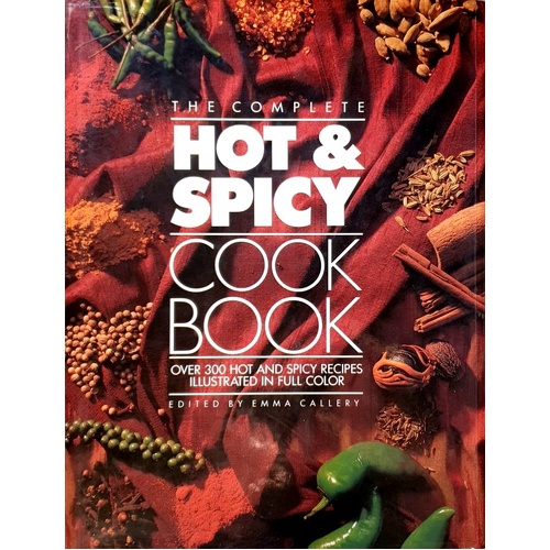 The Complete Hot And Spicy Cookbook