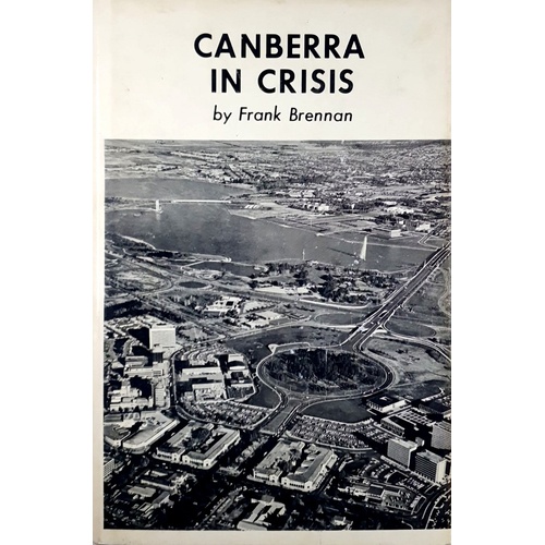 Canberra In Crisis. A History Of Land Tenure And Leasehold Administration