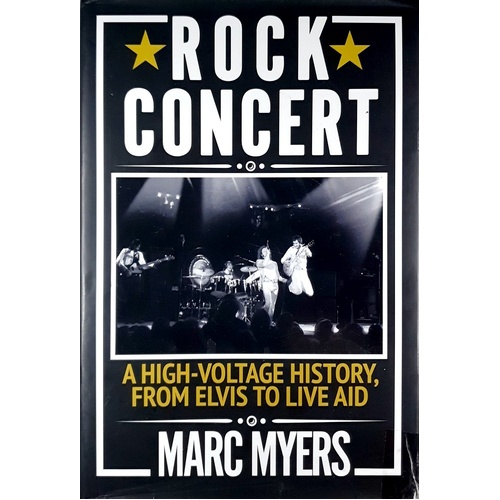 Rock Concert. A High-Voltage History, From Elvis To Live Aid