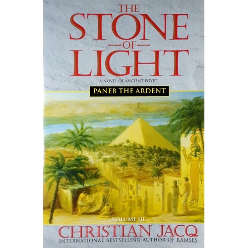 The Stone Of Light. Paneb The Ardent. Vol III