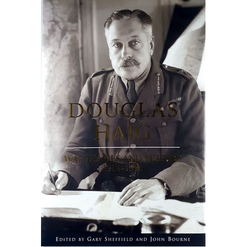 Douglas Haig. War Diaries and Letters 1914-1918