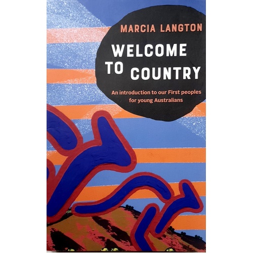 Welcome To Country. An Introduction To Our First Peoples For Young Australians