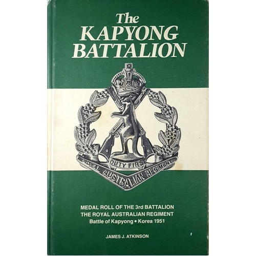 The Battle of Kapyong. 3rd Battalion, The Royal Australian Regiment, Korea 23-24 April 1951