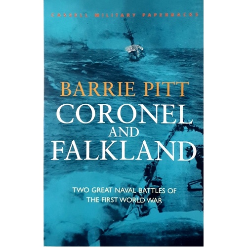 Coronel And Falkland. Two Great Naval Battles Of The First World War