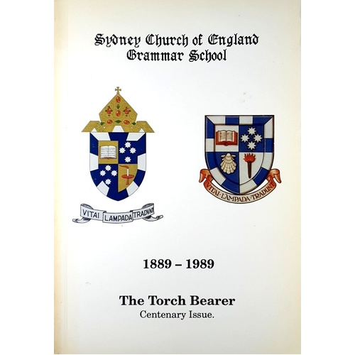 Sydney Church Of England Grammar School 1889-1989. The Torch Bearer Centenary Issue