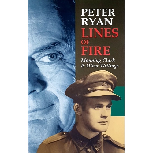 Lines Of Fire. Manning Clark And Other Writings