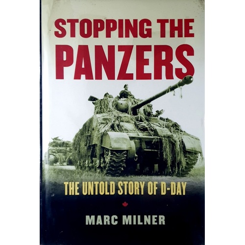 Stopping The Panzers. The Untold Story Of D-Day