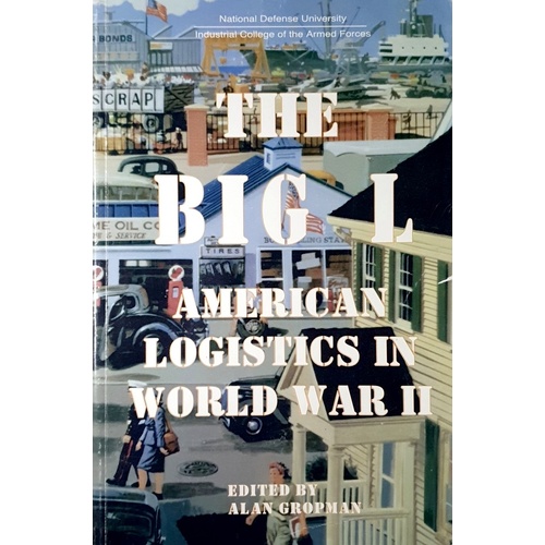 The Big L. American Logistics In World War II