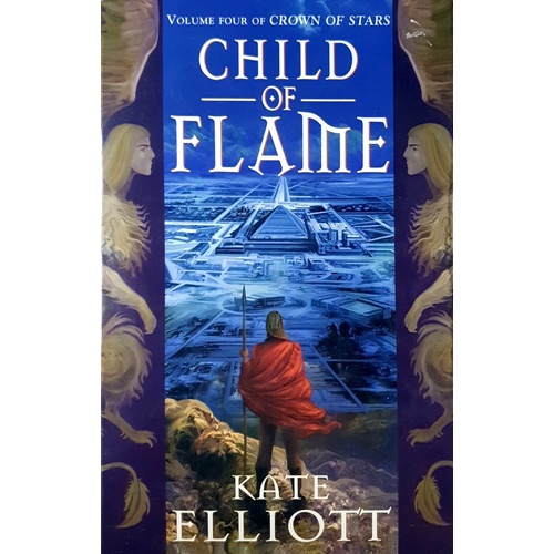 Child Of Flame. Volume Four Of Crown Of Stars