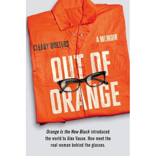 Out Of Orange. A Memoir