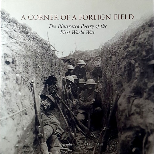 A Corner Of A Foreign Field. The Illustrated Poetry Of The First World War