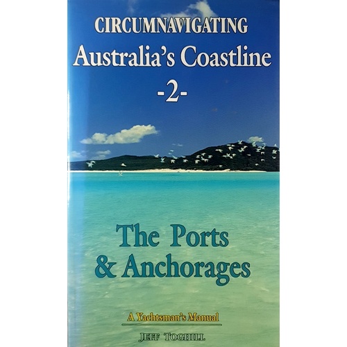 Circumnavigating Australia's Coastline 2. The Ports And Anchorages