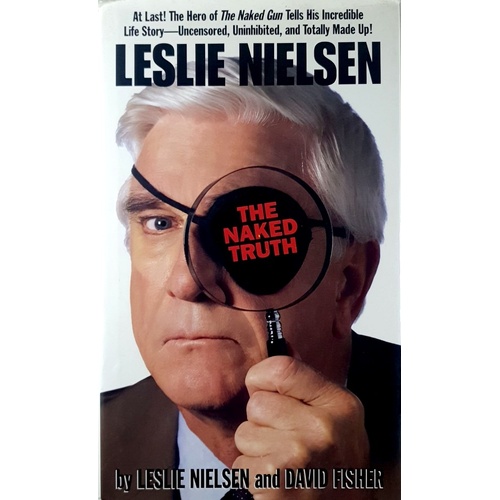 Leslie Nielsen. The Naked Truth