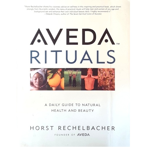 Aveda Rituals. A Daily Guide To Natural Health And Beauty