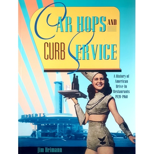 Car Hops And Curb Service. History Of American Drive-in Restaurants, 1920-60