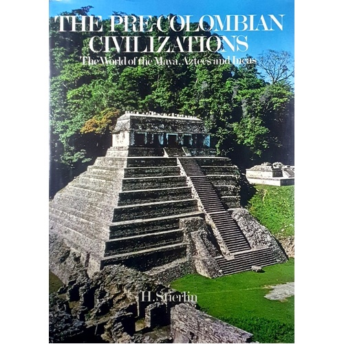 Pre-Columbian Civilizations. The World of the Maya Aztecs and Inca