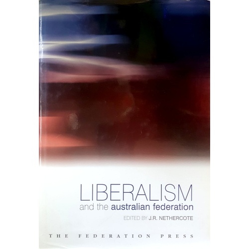 Liberalism And The Australian Federation