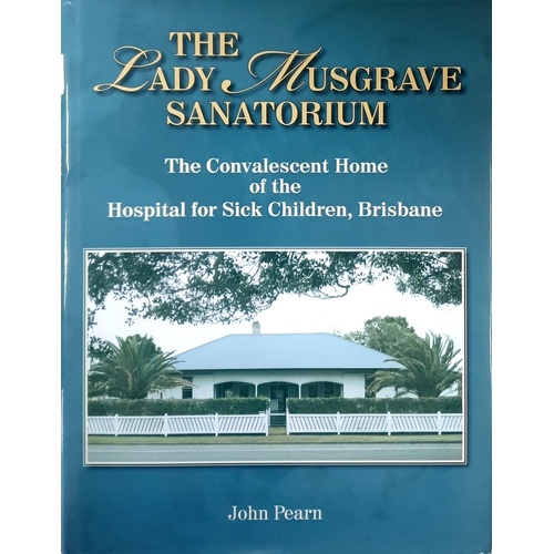 The Lady Musgrave Sanatorium. The Convalescent Home Of The Hospital For Sick Children, Brisbane