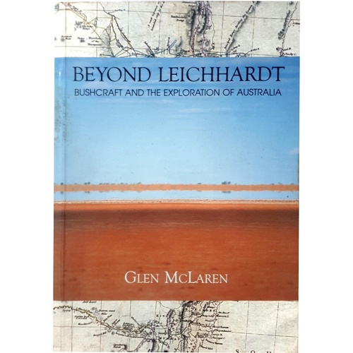 Beyond Leichhardt. Bushcraft and the Exploration of Australia