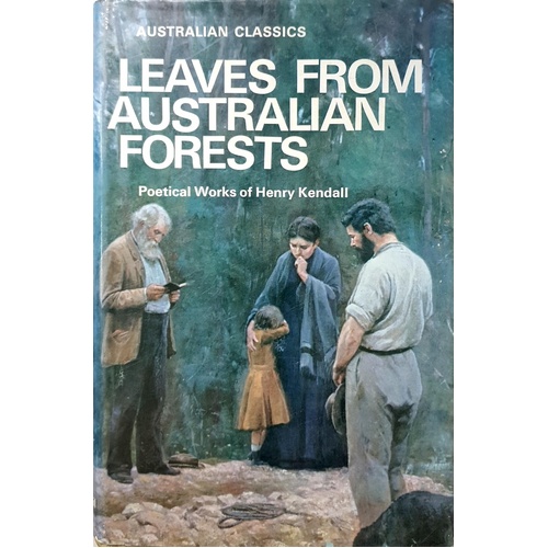 Leaves From Australian Forests. Poeticalworks Of Henry Kendall