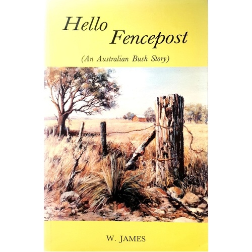 Hello Fencepost. (An Australian Bush Story)