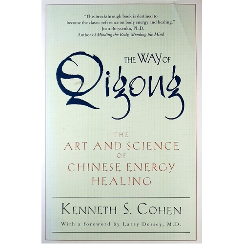 The Way Of Qigong. The Art And Science Of Chinese Energy Healing