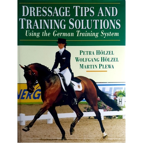 Dressage Tips and Training Solutions. Using the German Training System