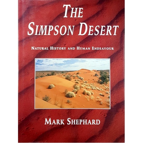 The Simpson Desert. Natural History And Human Endeavour