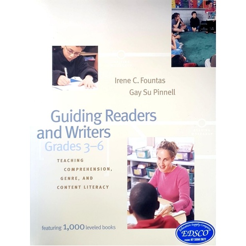 Guiding Readers And Writers. Teaching Comprehension, Genre, And Content Literacy