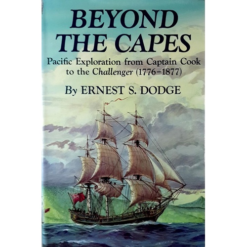 Beyond the Capes. Pacific exploration from Captain Cook to the Challenger, 1776-1877