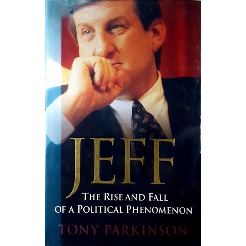 Jeff. The Rise And Fall Of A Political Phenomenon.