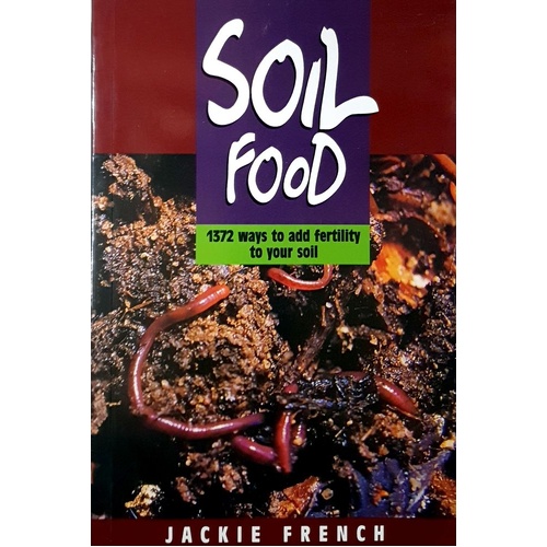 Soil Food. 1372 Ways To Add Fertility To Your Soil