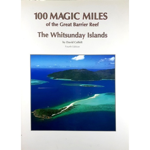 100 Magic Miles Of The Great Barrier Reef. The Whitsunday Islands