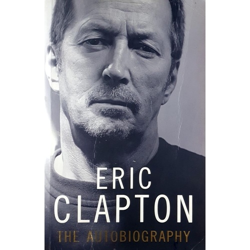 Eric Clapton. The Autobiography