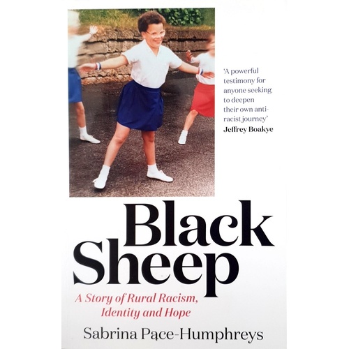 Black Sheep. A Story Of Rural Racism, Identity And Hope