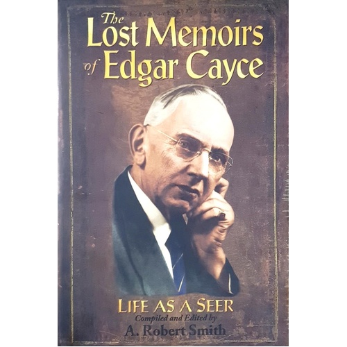 Lost Memoirs of Edgar Cayce. Life as a Seer