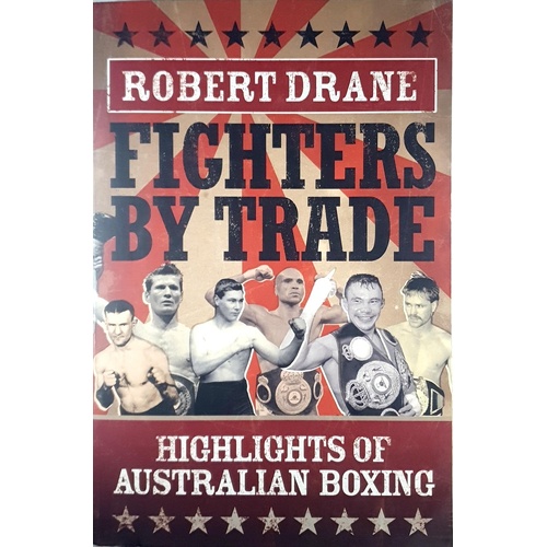 Fighters By Trade. Highlights Of Australian Boxing