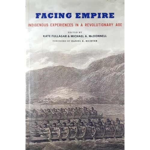 Facing Empire. Indigenous Experiences in a Revolutionary Age