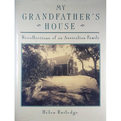 My Grandfather's House. Recollections Of An Australian Family