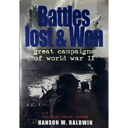 Battles Lost And Won. Great Campaigns Of  World War II